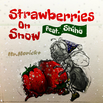 Strawberries On Snow (feat. Shiho)