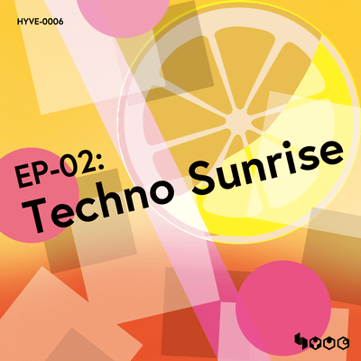HYVE: Techno Sunrise