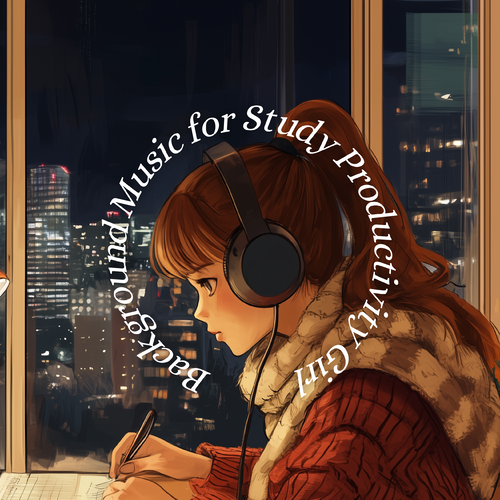 Background Music for Study Productivity Girll