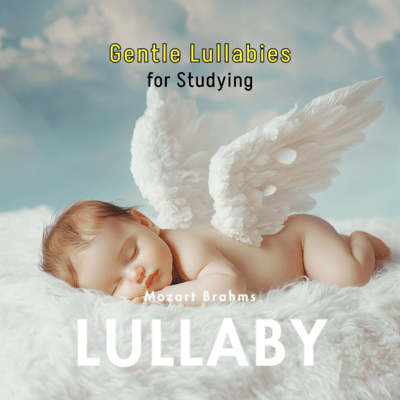 Gentle Lullabies - for Studying