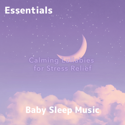 Calming Lullabies - for Stress Relief