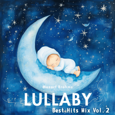 Timeless Lullabies for Baby Sleep Best Hits Mix Vol.2