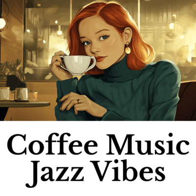 Coffee Music Jazz Vibes