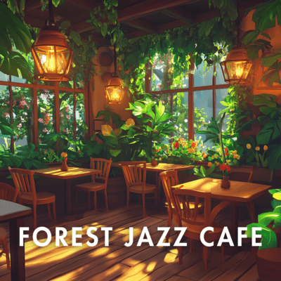 Forest Jazz Cafe Chill Mix Jazz in the Forest for Relaxation