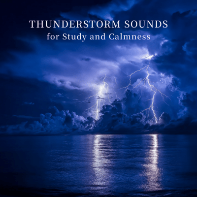 Thunderstorm Sounds for Study and Calmness