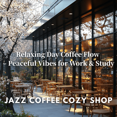Relaxing Day Coffee Flow - Peaceful Vibes for Work & Study