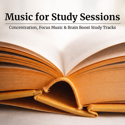 Music for Study Sessions - Concentration, Focus Music & Brain Boost Study Tracks