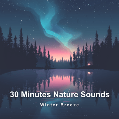 30 Minutes Nature Sounds Winter Breeze