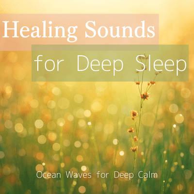 Healing Deep Sleep Ocean Waves for Deep Calm