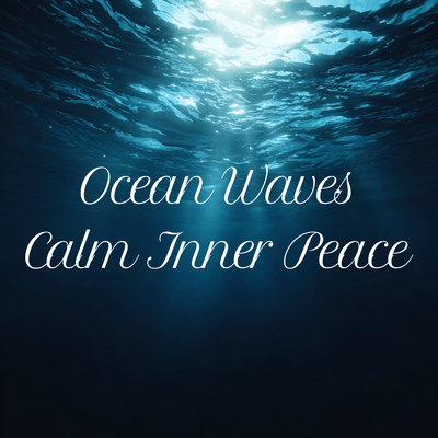 Ocean Waves Calm Inner Peace