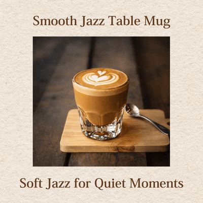 Soft Jazz for Quiet Moments