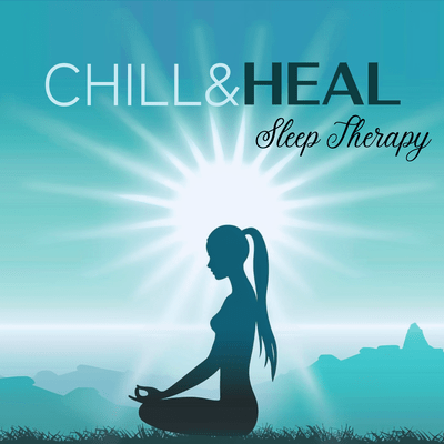 Chill&Heal Sleep Therapy