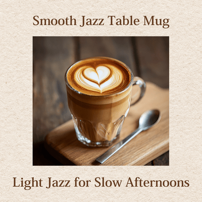 Light Jazz for Slow Afternoons