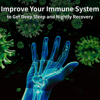 Improve Your Immune System to Get Deep Sleep and Nightly Recovery