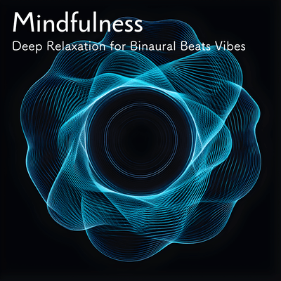 Mindfulness Deep Relaxation for Binaural Beats Vibes