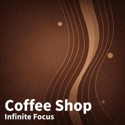 Coffee Shop Infinite Focus