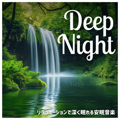 Deep Night: Relaxing music for deep sleep.