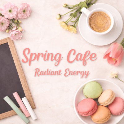 Spring Cafe Radiant Energy