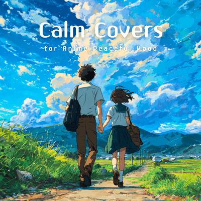 Calm Covers for Anime Peaceful Mood