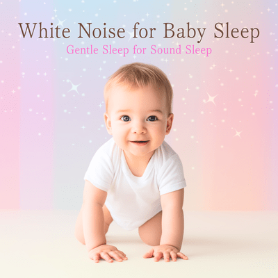 White Noise for Baby Sleep - Gentle Sleep for Sound Sleep
