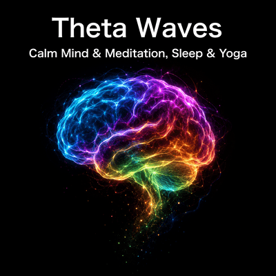 Theta Waves: Calm Mind & Meditation, Sleep & Yoga