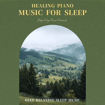 Healing Piano Music for Sleep, Deep Sleep Forest Sounds - Deep Relaxing Sleep Music