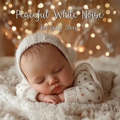 Peaceful White Noise - For Baby Sleep