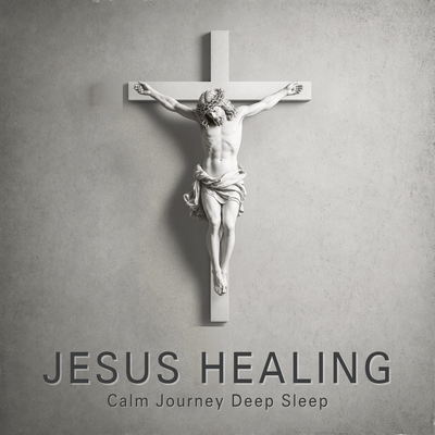 JESUS HEALING - Calm Journey Deep Sleep