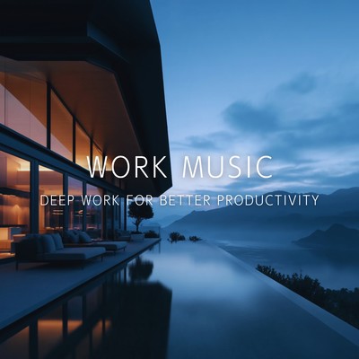 Work Music (Deep Work for Better Productivity)