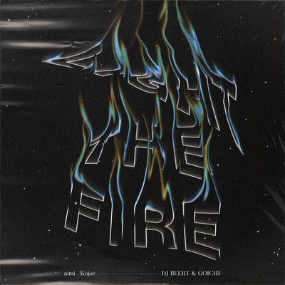 Light The Fire (feat. aimi & KOJOE)