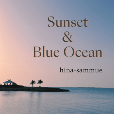 Sunset & Blue Ocean