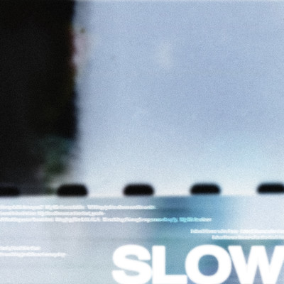 SLOW