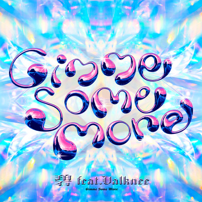 GIMME SOME MORE (feat. valknee)