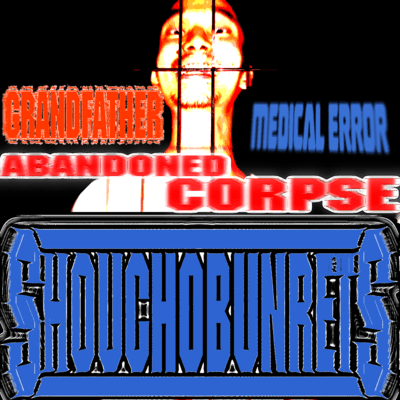 Grandfather medical error abandoned corpse.