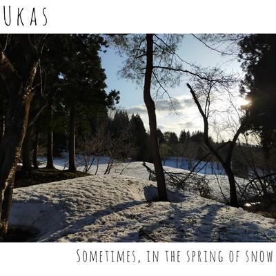 Sometimes, in the Spring of Snow