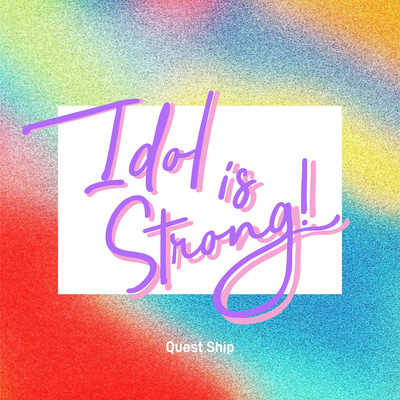Idol is Strong!