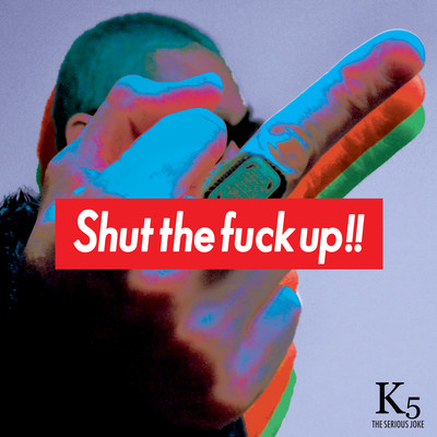 SHUT THE FUCK UP!!