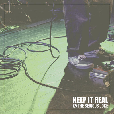 KEEP IT REAL