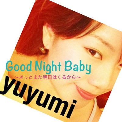 Good Night Baby - Tomorrow is going to come