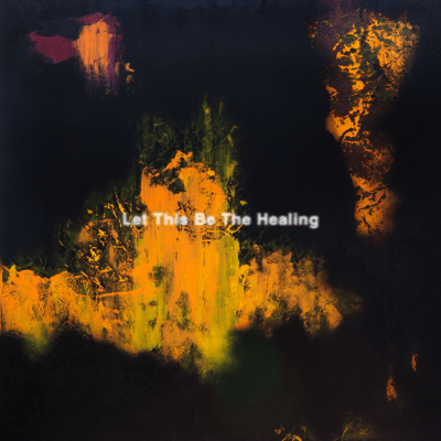 Let This Be The Healing