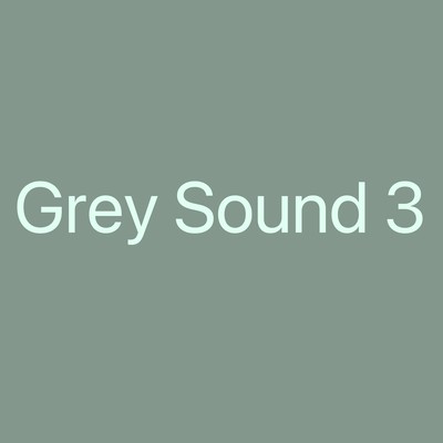 Grey Sound 3
