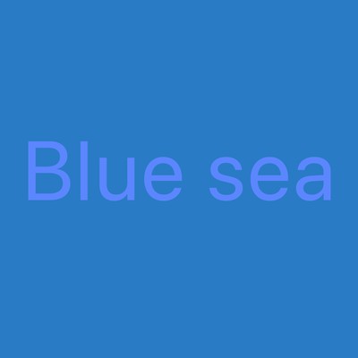 Blue sea