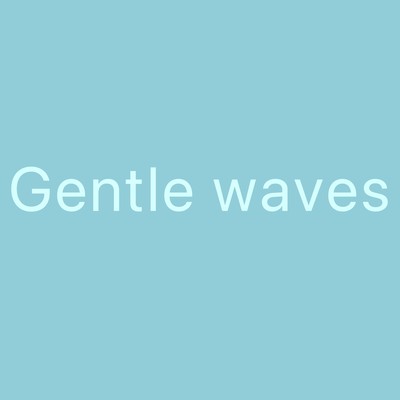 Gentle waves