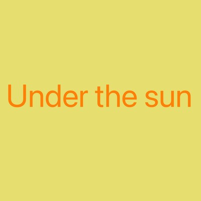 Under the sun