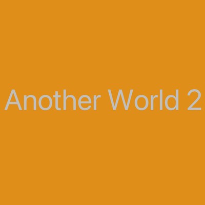 Another World 2