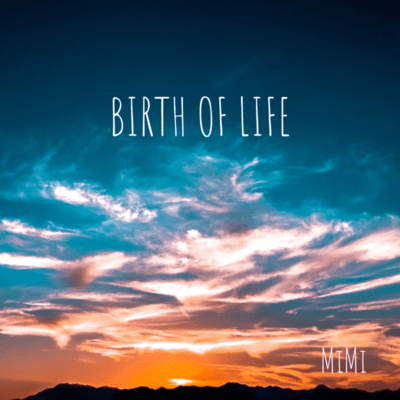 Birth of life