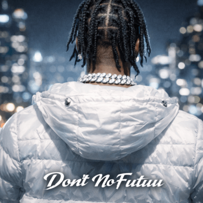 Don't No Futuu