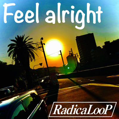 Feel alright