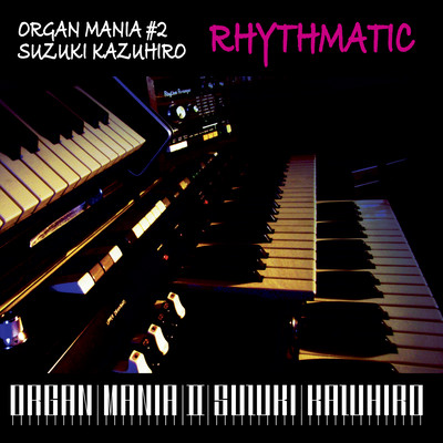 ORGAN MANIA#2 RHYTHMATIC