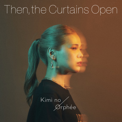 Then, the Curtains Open